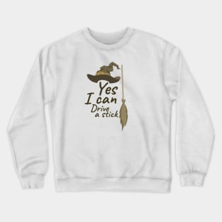 yes i can drive a stick "4" Crewneck Sweatshirt